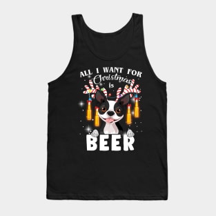 All I Want For Christmas Is Beer Boston Terrier Tank Top